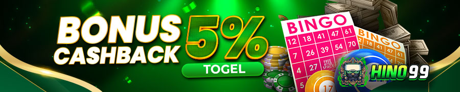 HINO99 BONUS CASHBACK TOGEL 5%